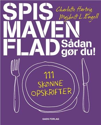 Cover for Charlotte Hartvig og Majbritt L. Engell · Spis maven flad (Sewn Spine Book) [1st edition] (2010)