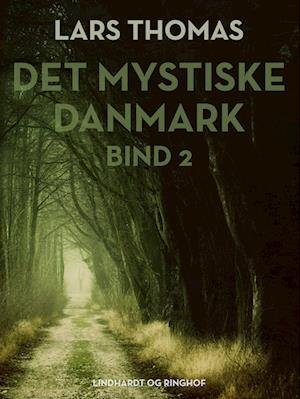 Cover for Lars Thomas · Det mystiske Danmark. Bind 2 (Heftet bok) [1. utgave] (2022)