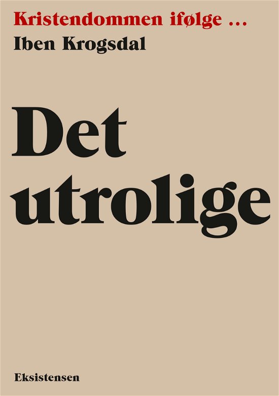 Cover for Iben Krogsdal · Det utrolige (Sewn Spine Book) [1th edição] (2024)