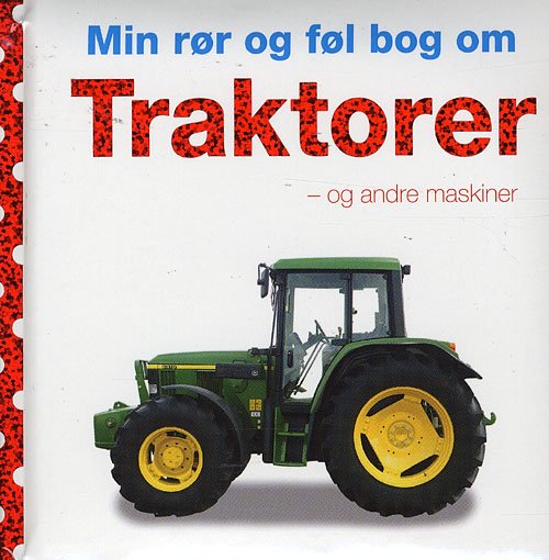 Cover for Dawn Sirett · Min rør og føl bog om: Min rør og føl bog om - Traktorer (Cardboard Book) [1er édition] (2008)