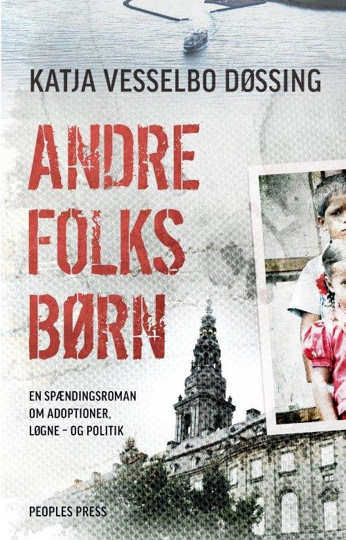 Cover for Katja Vesselbo Døssing · Andre folks børn (Sewn Spine Book) [1st edition] (2016)