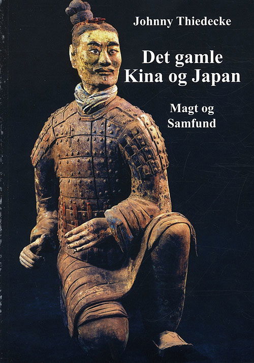 Det gamle Kina og Japan - Johnny Thiedecke - Kirjat - Pantheon - 9788790108649 - torstai 21. tammikuuta 2010