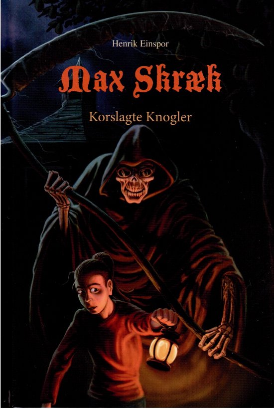Max Skræk - Korslagte Knogler - Henrik Einspor - Books - Løse Ænder - 9788799316649 - April 15, 2011