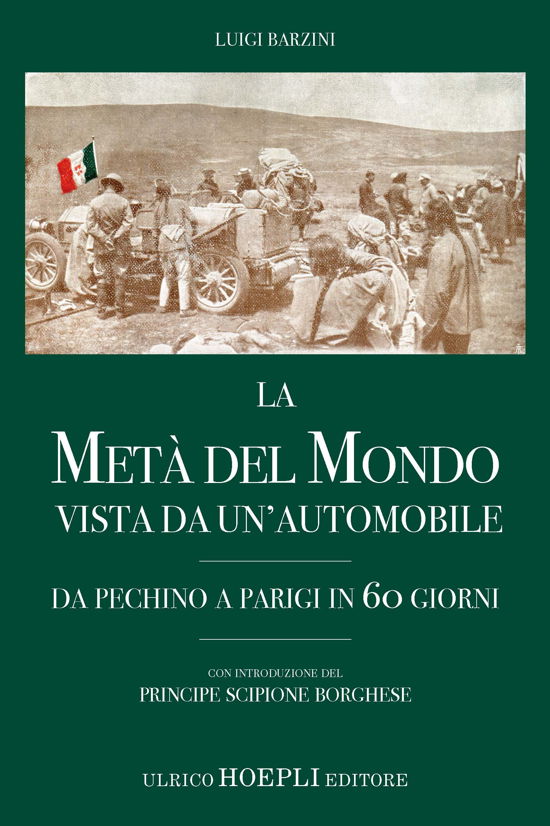 Cover for Luigi Barzini · La Meta Del Mondo Vista Da Un'Automobile. Da Pechino A Parigi In 60 Giorni (Bog)