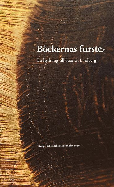 Cover for Sten G. Lindberg · Acta bibliothecae regiae Stockholmiensis: Böckernas furste : en hyllning till Sten G. Lindberg (Buch) (2008)