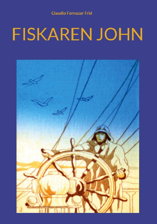 Cover for Claudio Fornazar Frid · Fiskaren John (Hardcover Book) (2023)