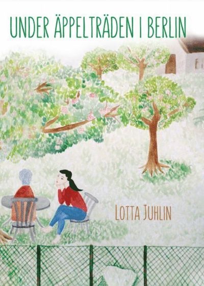 Cover for Lotta Juhlin · Under äppelträden i Berlin (Book) (2020)