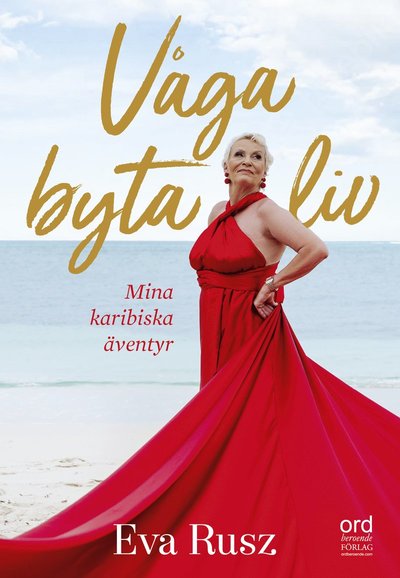 Cover for Eva Rusz · Våga byta liv (Bound Book) (2022)