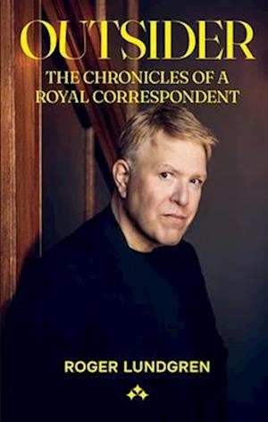 Cover for Roger Lundgren · Outsider : the chronicles of a royal correspondent (Paperback Book) (2024)