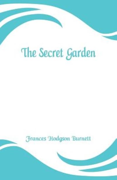 Cover for Frances Hodgson Burnett · The Secret Garden (Paperback Bog) (2019)