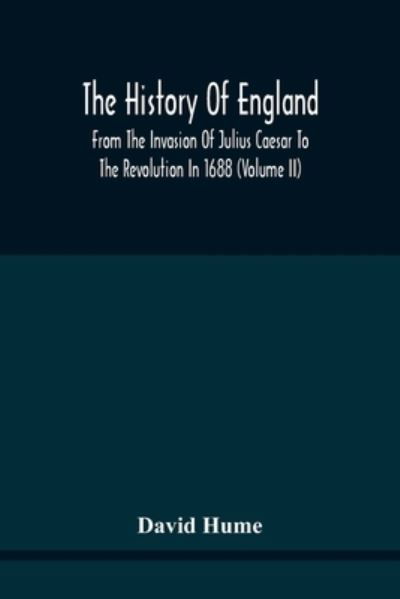 Cover for David Hume · The History Of England From The Invasion Of Julius Caesar To The Revolution In 1688 (Paperback Bog) (2021)