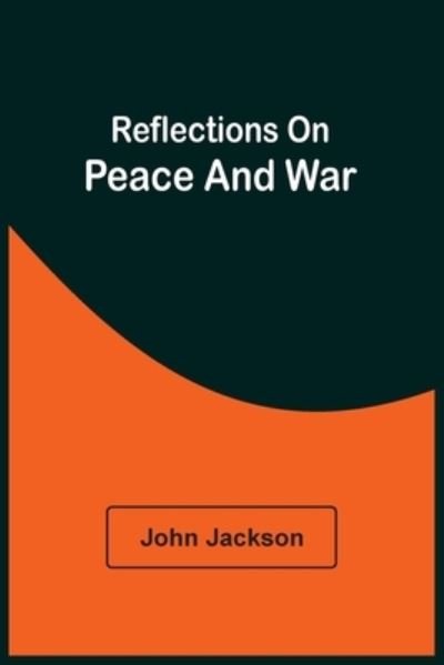 Cover for John Jackson · Reflections On Peace And War (Paperback Bog) (2021)