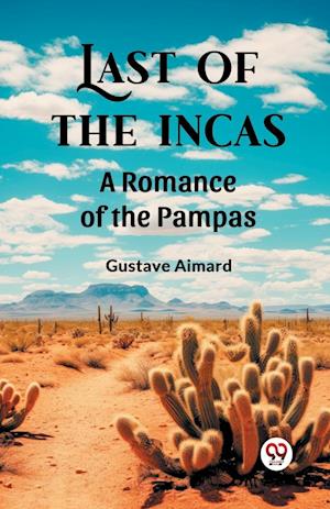 Cover for Gustave Aimard · Last of the IncasA Romance of the Pampas (Edition2024) (Paperback Book) (2024)
