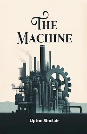 Cover for Upton Sinclair · The Machine (Edition2024) (Paperback Book) (2024)