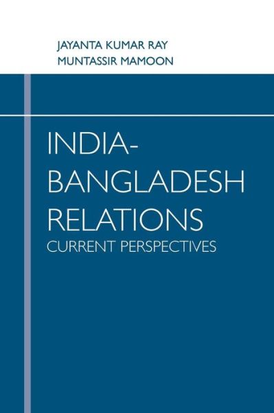 Cover for J. Ray · India Bangladesh Relations Current Perspectives (Paperback Book) (2011)