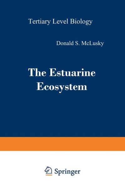 Cover for Donald S. McLusky · The Estuarine Ecosystem - Tertiary Level Biology (Paperback Book) [Softcover reprint of the original 1st ed. 1989 edition] (2012)