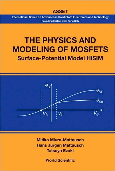 Cover for Ezaki, Tatsuya (Hiroshima Univ, Japan) · Physics And Modeling Of Mosfets, The: Surface-potential Model Hisim - International Series On Advances In Solid State Electronics And Technology (Hardcover Book) (2008)