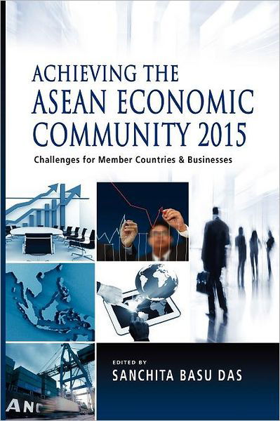 Cover for Sanchita Basu Das · Achieving the ASEAN Economic Community 2015: Challenges for Member Countries and Businesses (Taschenbuch) [New Ed. edition] (2012)