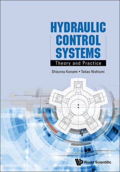 Cover for Konami, Shizurou (National Defense Academy Of Japan, Japan) · Hydraulic Control Systems: Theory And Practice (Paperback Book) (2016)