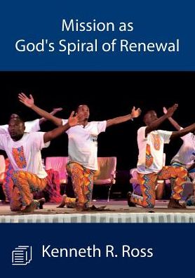 Cover for Kenneth R Ross · Mission as God's Spiral of Renewal (Paperback Book) (2019)