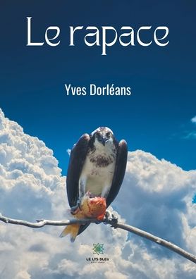 Cover for Dorleans Yves · Le rapace (Paperback Book) (2021)