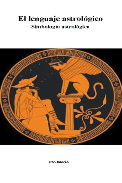 El Lenguaje Astrologico - Tito Macia - Books - Little French eBooks - 9798201322649 - May 20, 2021