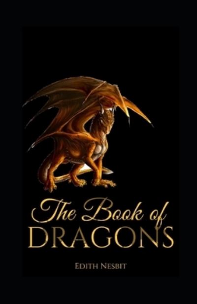 The Book of Dragons Annotated - Edith Nesbit - Books - Independently Published - 9798418287649 - February 16, 2022