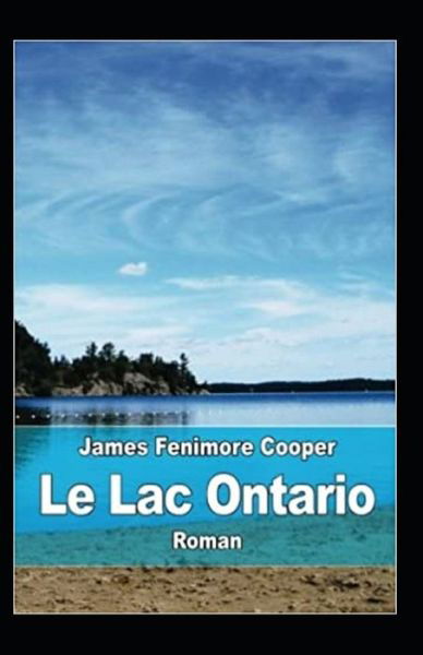 Cover for James Fenimore Cooper · Le Lac Ontario Annote (Paperback Book) (2021)