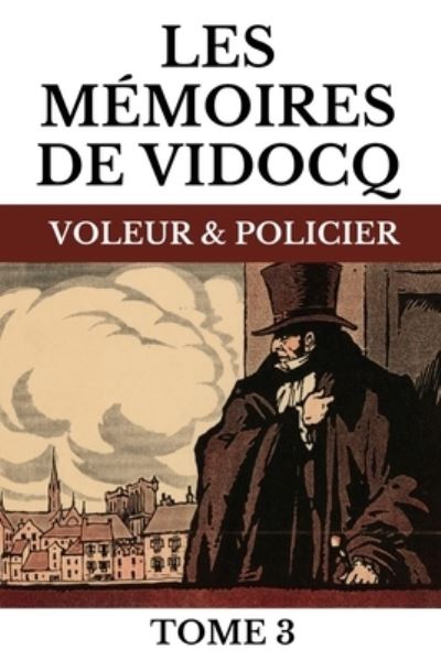 Cover for Eugene-Francois Vidocq · Les Memoires de Vidocq Tome 3 (Paperback Book) (2021)