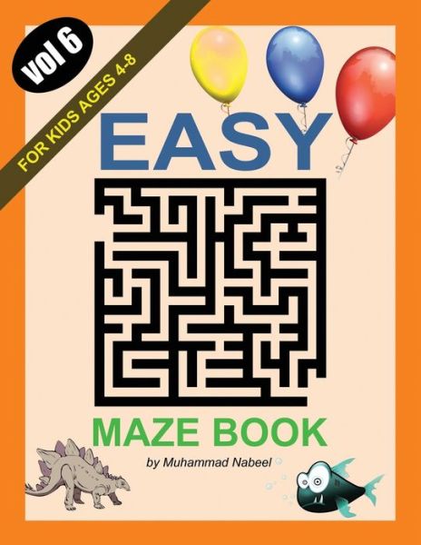 Cover for Muhammad Nabeel · Easy Maze Book for Kids Ages 4-8 - Vol 6 (Taschenbuch) (2020)