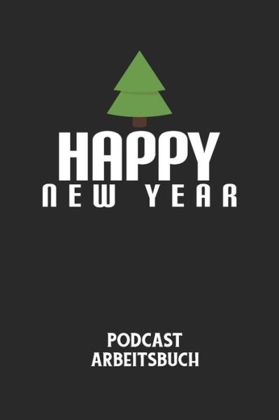Cover for Podcast Planer · HAPPY NEW YEAR - Podcast Arbeitsbuch (Pocketbok) (2020)