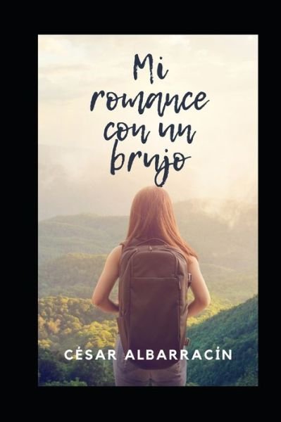 Cover for César Albarracín · Mi romance con un brujo (Pocketbok) (2014)