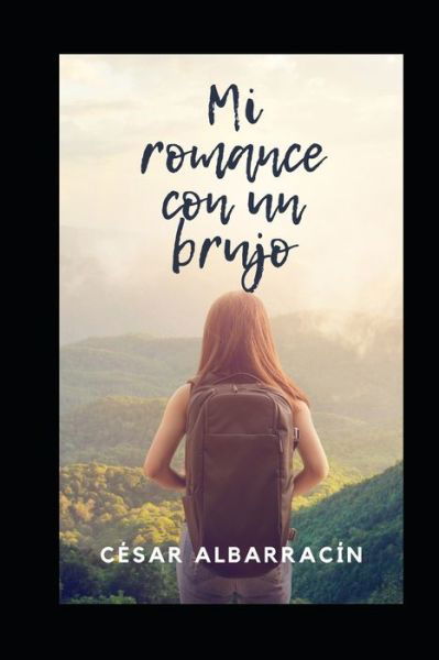 Cover for César Albarracín · Mi romance con un brujo (Taschenbuch) (2014)