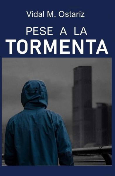 Cover for Vidal M Ostariz · Pese a la Tormenta (Taschenbuch) (2020)