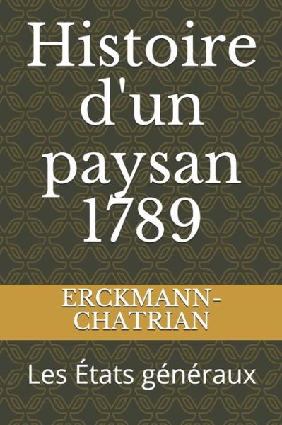 Histoire d'un paysan 1789 - Erckmann-Chatrian - Books - Independently Published - 9798670212649 - July 28, 2020