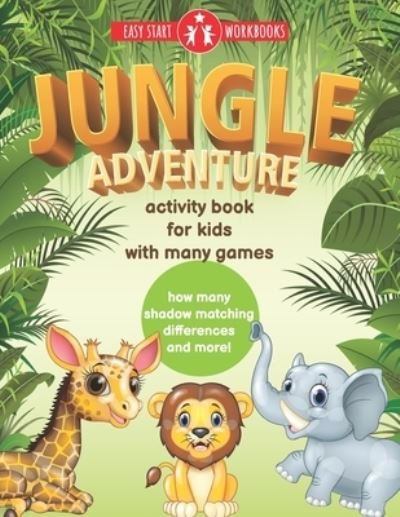 Cover for Easy Start Workbooks · Jungle Adventure. Activity Book For Kids With Many Games. (Paperback Book) (2020)