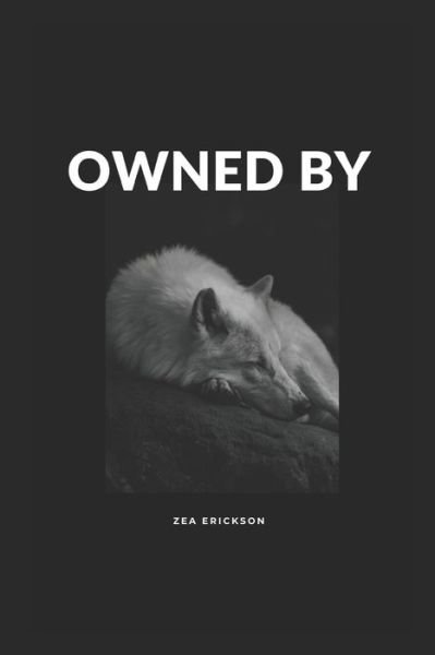 Owned by - Zea Erickson - Bücher - Independently Published - 9798686996649 - 16. September 2020