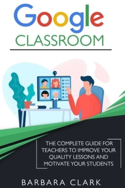 Cover for Barbara Clark · Google Classroom (Paperback Book) (2020)