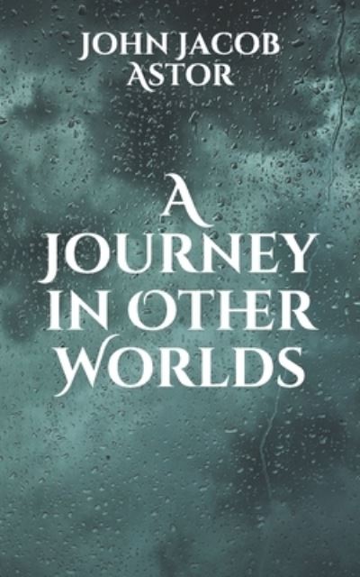 Cover for John Jacob Astor · A Journey in Other Worlds (Paperback Book) (2021)