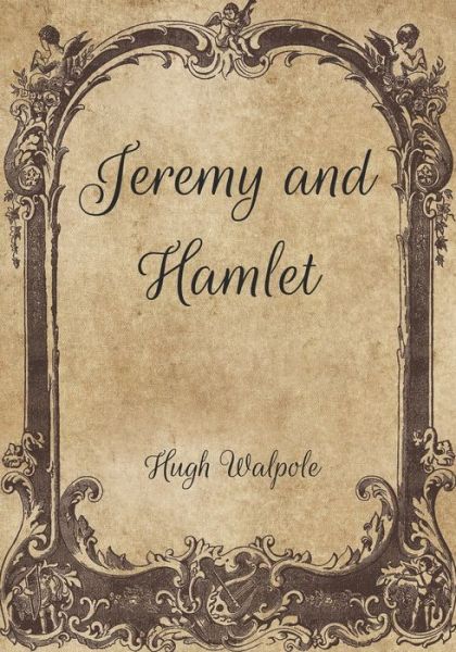 Jeremy and Hamlet - Hugh Walpole - Books - Independently Published - 9798705879649 - February 8, 2021