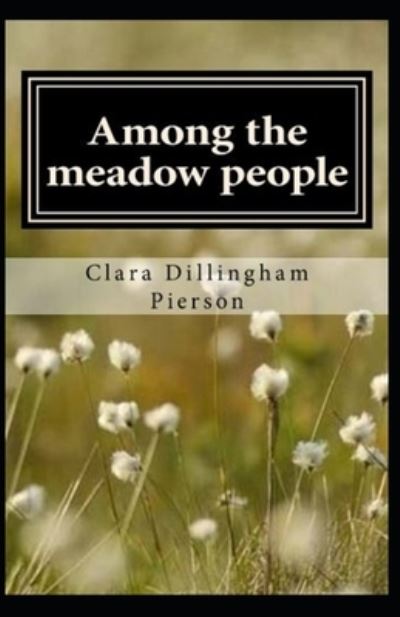 Cover for Clara Dillingham Pierson · Among the Meadow People Illustrated (Paperback Book) (2021)