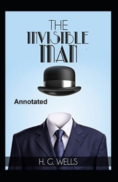 Cover for Herbert George Wells · The Invisible Man Annotated (Paperback Book) (2021)