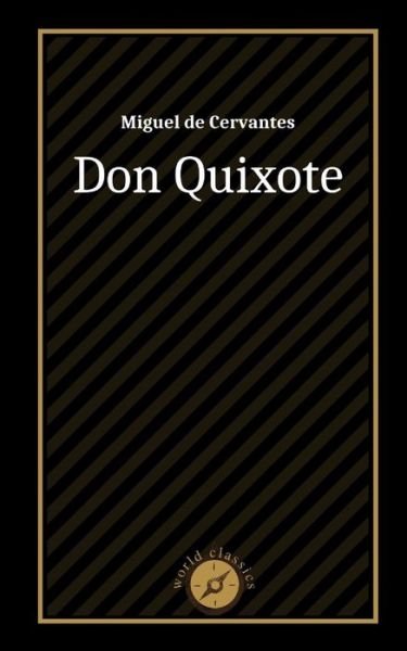 Don Quixote by Miguel de Cervantes - Miguel de Cervantes - Books - Independently Published - 9798712936649 - February 23, 2021