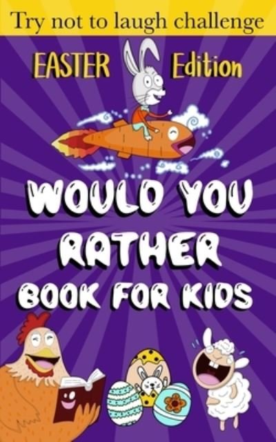Cover for Cutesaurus Press · Would You Rather Book for Kids (Paperback Book) [Easter edition] (2021)