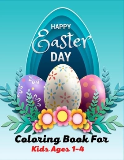 Cover for Ensumongr Publications · HAPPY Easter Day Coloring book For Kids Ages 1-4 (Pocketbok) (2021)