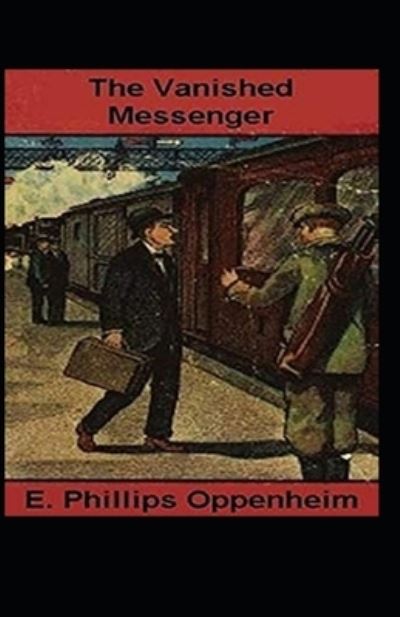 Cover for E Phillips Oppenheim · The Vanished Messenger Illustrated (Pocketbok) (2021)