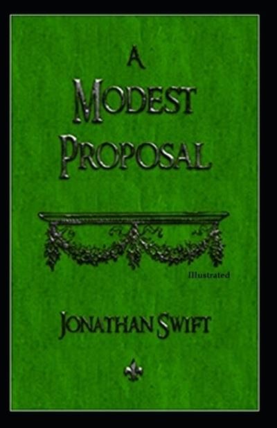 Cover for Jonathan Swift · A Modest Proposal Illustrated (Paperback Bog) (2021)