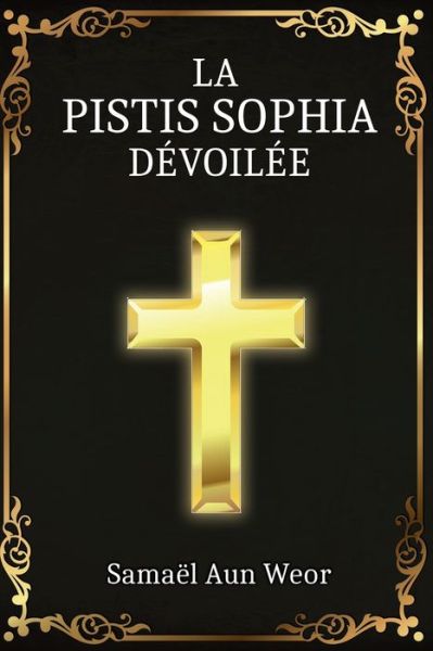 Cover for Samael Aun Weor · La Pistis Sophia: Enseignement Secret de Jesus Christ (Pocketbok) (2021)