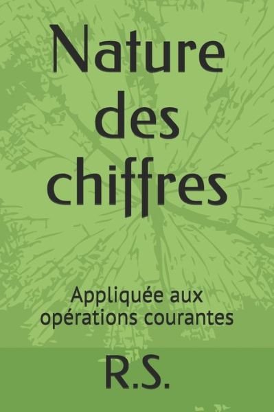 Cover for R S · Nature des chiffres: Appliquee aux operations courantes (Paperback Book) (2021)