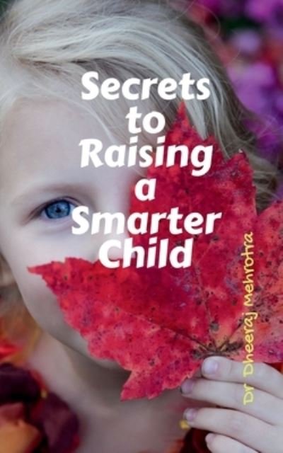 Cover for Dheeraj Mehrotra · Secrets to Raising a Smarter Child (Pocketbok) (2022)
